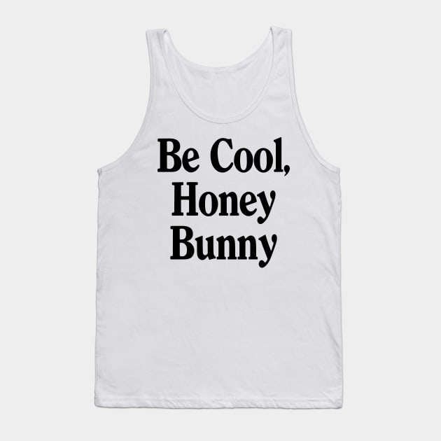 Be Cool Hunny Bunny Quote Tank Top by Art Designs